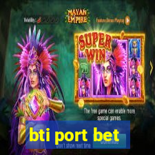 bti port bet